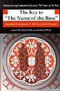 Key to the Name of the Rose Including Translations of All Non English Passages