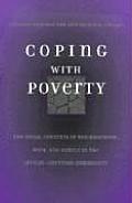 Coping with Poverty: The Social Contexts of Neighborhood, Work, and Family in the African-American Community
