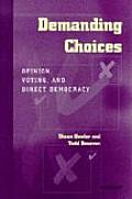 Demanding Choices: Opinion, Voting, and Direct Democracy
