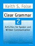 Clear Grammar 2 Student Workbook More Activities for Spoken & Written Communication