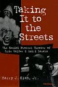 Taking It to the Streets The Social Protest Theater of Luis Valdez & Amiri Baraka