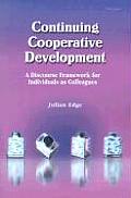 Continuing Cooperative Development: A Discourse Framework for Individuals as Colleagues