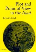 Plot and Point of View in the Iliad