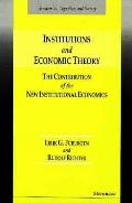 Institutions and Economic Theory: The Contribution of the New Institutional Economics (Economics, Cognition, & Society)
