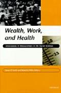 Wealth, Work, and Health: Innovations in Measurement in the Social Sciences