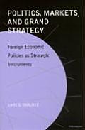 Politics, Markets, and Grand Strategy: Foreign Economic Policies as Strategic Instruments