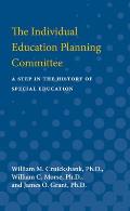 The Individual Education Planning Committee: A Step in the History of Special Education