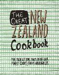 The Great New Zealand Cookbook: The Food We Love from 80 of Our Finest Cooks, Chefs and Bakers