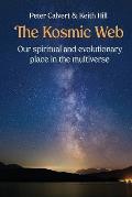 The Kosmic Web: Our spiritual and evolutionary place in the multiverse