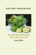Eight Best Feijoa Recipes: Good for Yellow Guavas too. A skinny cookbook