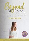 Beyond Betrayal: How God is Healing Women and Couple's from Infidelity