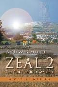 A New Kind of Zeal 2: The Price of Redemption