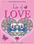 Lots of Love Coloring Book (colouring book): Love inspired coloring/colouring book. Heart designs & Mandalas, hearts, flowers, sunshine, butterflies,