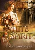 White Spirit (A novel based on a true story)