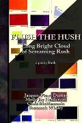 Flush the Hush: the Long Bright Cloud of Screaming Rush