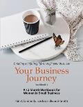 Your Business Journey: A 12 Month Workbook for Women in Small Business