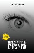 Thinking with the Eye's Mind: Decision Making and Planning in a Time of Disruption