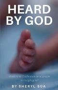 Heard By God: A Story of God's Love and Grace through Grief