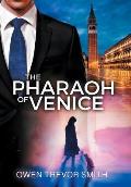 The Pharaoh Of Venice