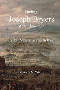 Finding Joseph Bryers of the Hokianga - Early New Zealand Settler
