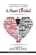 A Heart Divided: A shocking true story of abuse, gender confusion... and hope