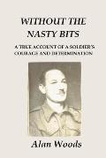 Without the Nasty Bits: A Soldier's Story