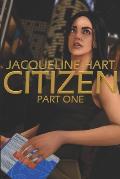 Jacqueline Hart Citizen Part One