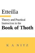 Theory and Practical Instruction on the Book of Thoth: or about the higher power, of nature and man, to dependably reveal the mysteries of life and to