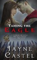 Taming the Eagle: A Pict-Roman Ancient Historical Romance