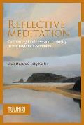 Reflective Meditation Cultivating kindness & curiosity in the Buddhas company