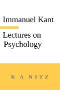 Immanuel Kant's Lectures on Psychology: With an Introduction by Carl du Prel: Kant's mystical world view