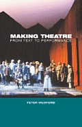 Making Theatre: From Text to Performance