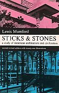 Sticks & Stones A Study Of American Architecture & Civilization