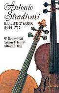 Antonio Stradivari His Life & Work 1644