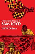 Mathematical Puzzles Of Sam Loyd Volume 1
