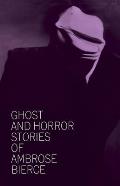 Ghost & Horror Stories of Ambrose Bierce
