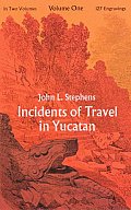 Incidents Of Travel In Yucatan Volume 1