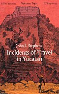 Incidents of Travel in Yucatan Volume 2