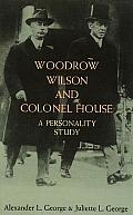 Woodrow Wilson & Colonel House A Persona