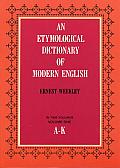 Etymological Dictionary of Modern English Volume 1