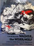 Wagner, The Wehr-Wolf: A Victorian Gothic Classic Of The Supernatural