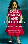 Complete Book Of Doll Making & Collecting 2 Revised Edition