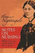 Notes on Nursing What It Is & What It Is Not