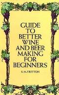 Guide To Better Wine & Beer Making For Beginners