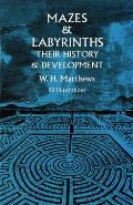 Mazes & Labyrinths Their History & Development