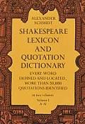 Shakespeare Lexicon & Quotation Dictionary Volume 1