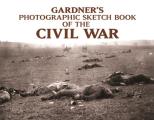 Gardners Photographic Sketchbook of the Civil War