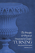Principles & Practices of Ornamental or Complex Turning