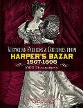 Victorian Fashions & Costumes from Harpers Bazar 1867 1898