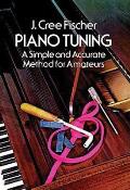 Piano Tuning A Simple & Accurate Method for Amateurs